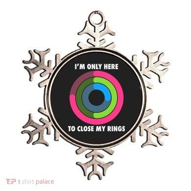 I'm Only Here To Close My Rings Ornament
