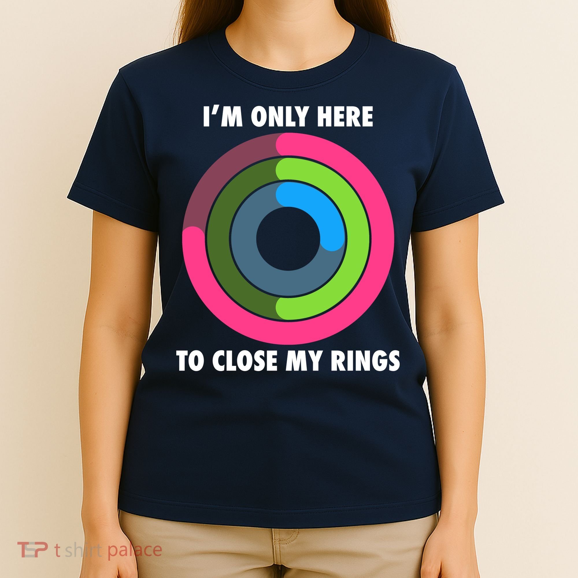 I'm Only Here To Close My Rings T-Shirt