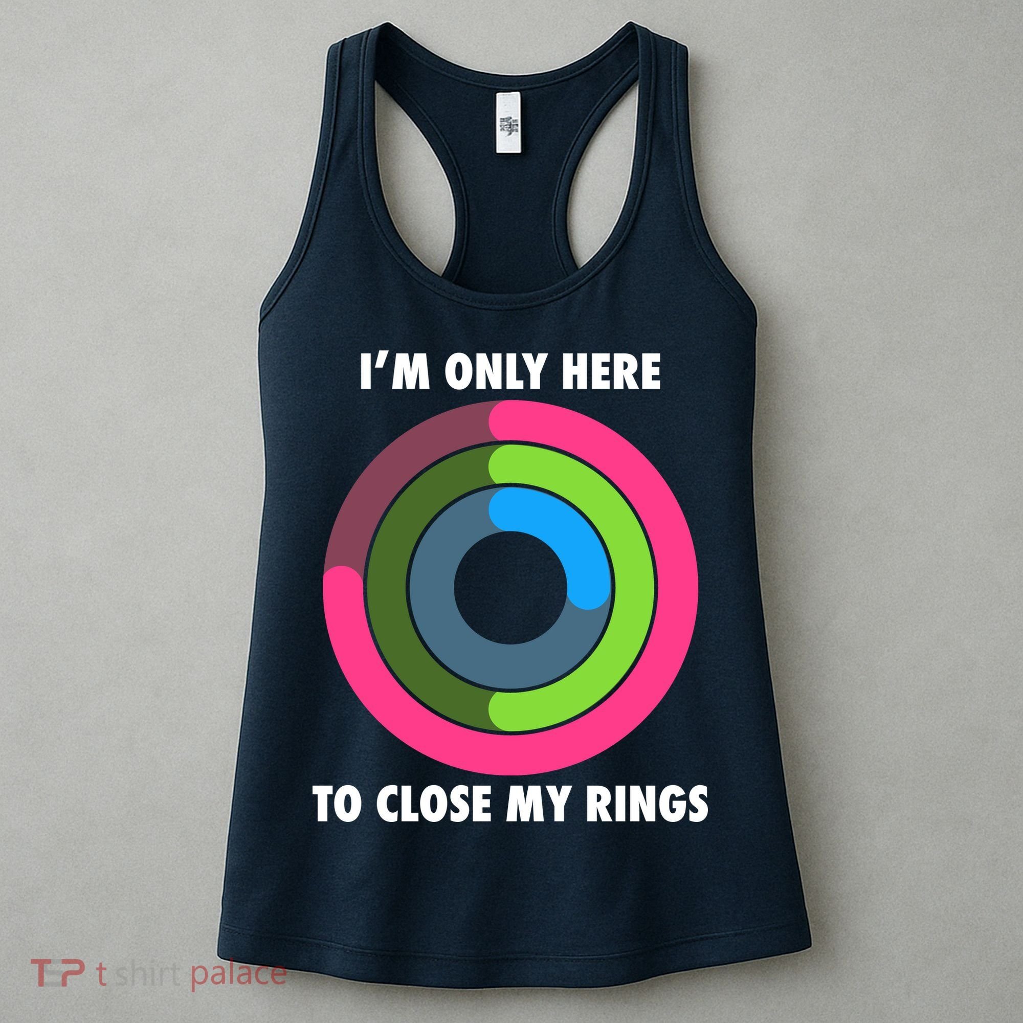 I'm Only Here To Close My Rings Women's Tank Top