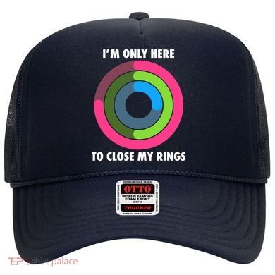I'm Only Here To Close My Rings Hat