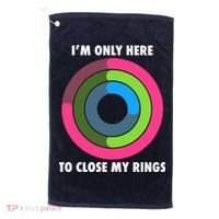 I'm Only Here To Close My Rings Golf Towel thumb 0