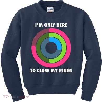 I'm Only Here To Close My Rings Kids Sweatshirt