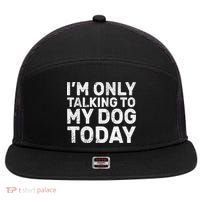 I'm Only Talking To My Dog Today 7 Panel Mesh Trucker Snapback Hat thumb 0