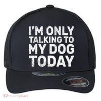 I'm Only Talking To My Dog Today Flexfit Unipanel Trucker Cap thumb 0