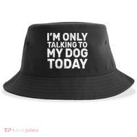 I'm Only Talking To My Dog Today Sustainable Bucket Hat thumb 0