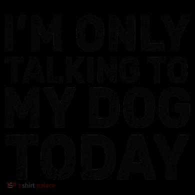 I'm Only Talking To My Dog Today Coffee Mug