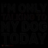 I'm Only Talking To My Dog Today Coffee Mug thumb 5