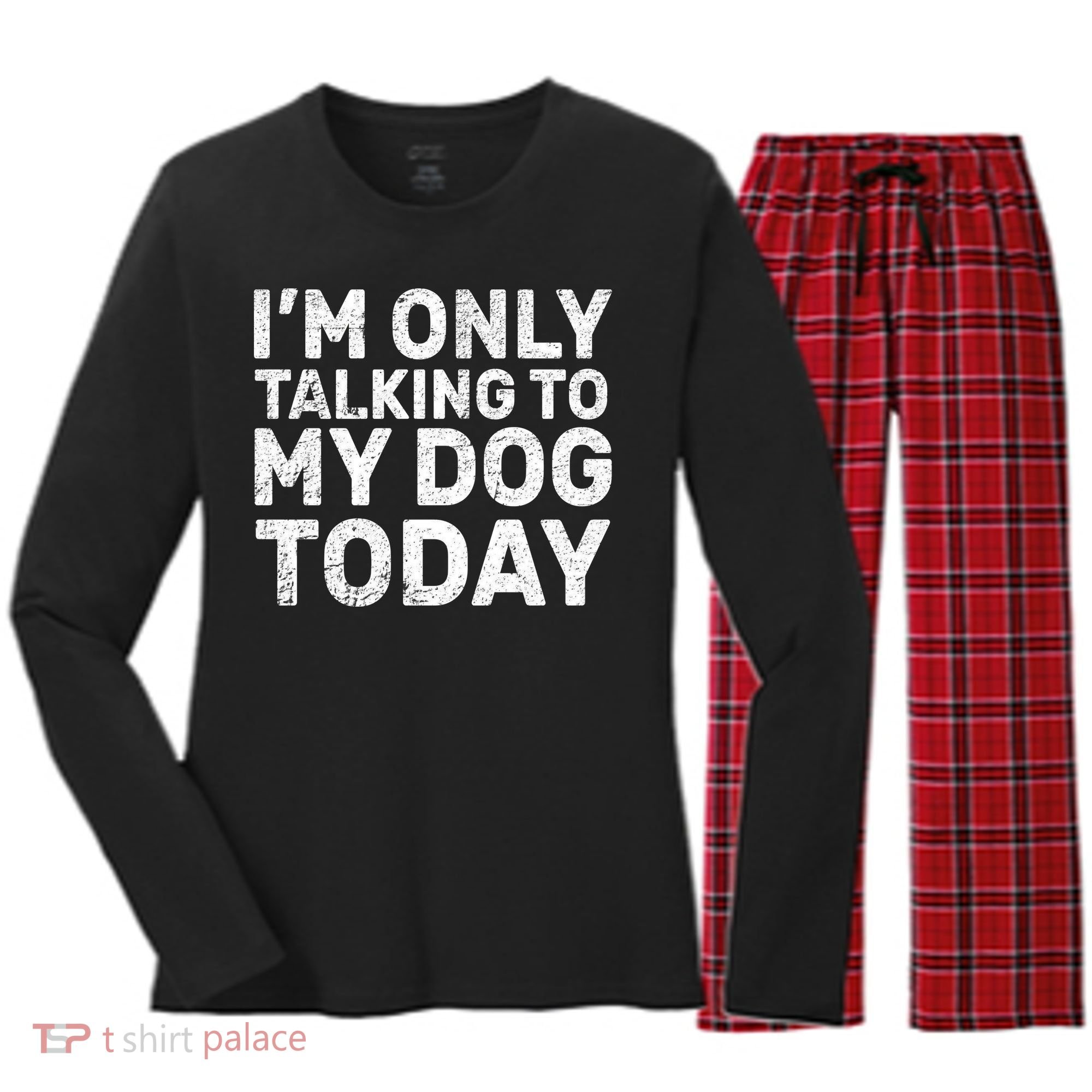 I'm Only Talking To My Dog Today Women's Long Sleeve Flannel Pajama Set 
