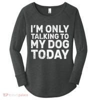 I'm Only Talking To My Dog Today Women's Perfect Tri Tunic Long Sleeve Shirt thumb 0