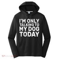 I'm Only Talking To My Dog Today Performance Fleece Hoodie thumb 0