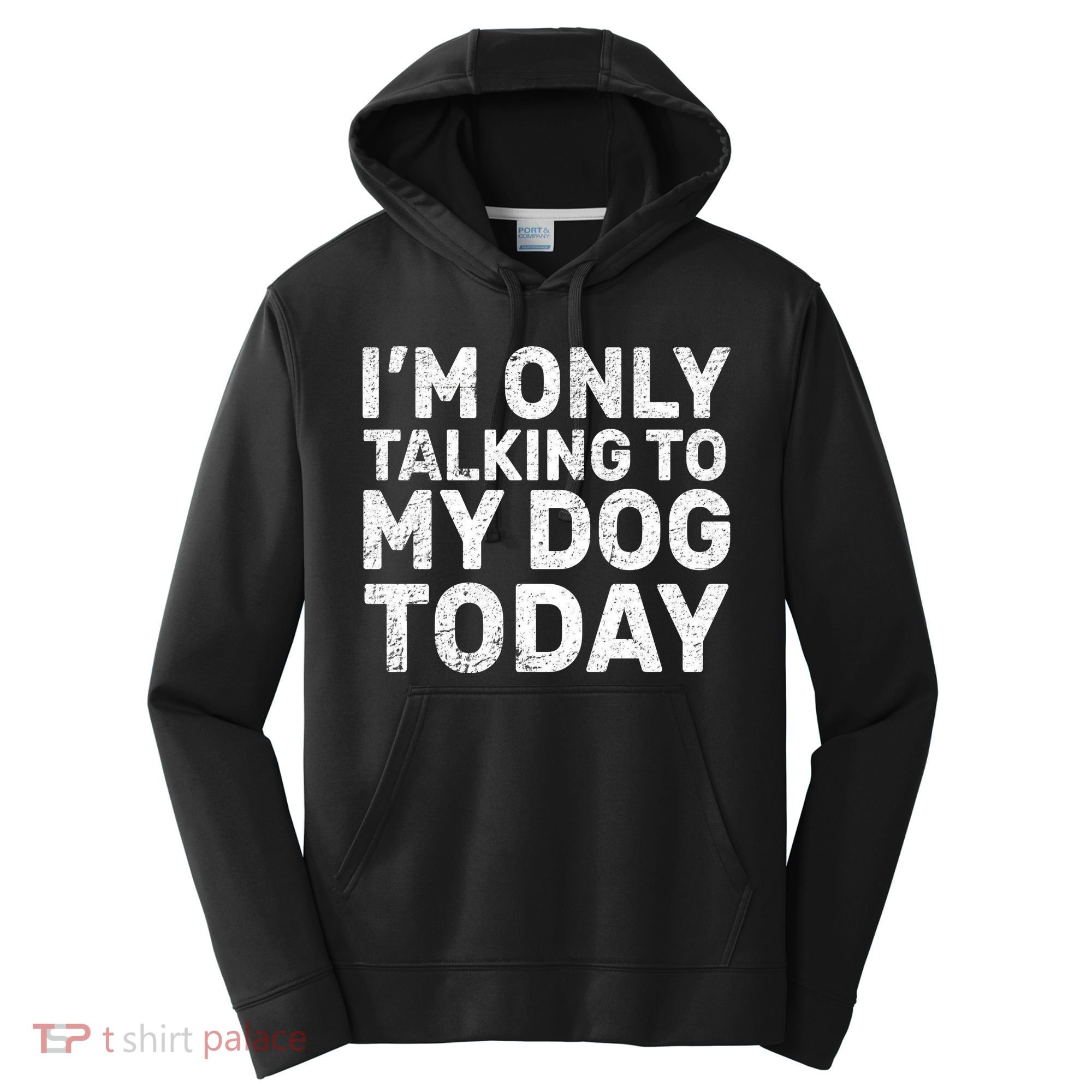 I'm Only Talking To My Dog Today Performance Fleece Hoodie