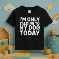 I'm Only Talking to My Dog Today Toddler T-Shirt thumb 3