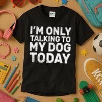 I'm Only Talking To My Dog Today Kids T-Shirt thumb 3