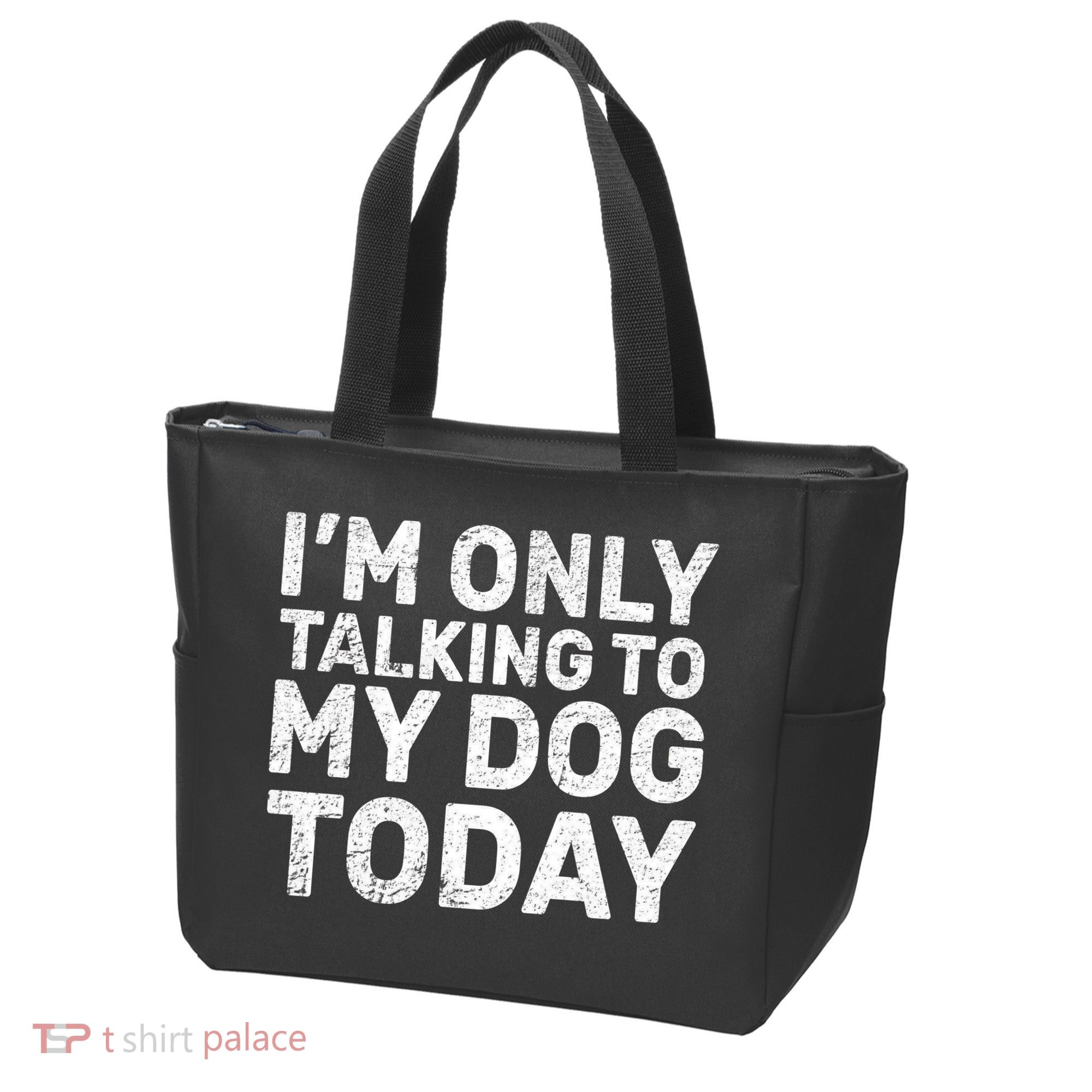 I'm Only Talking to My Dog Today Tote Bag