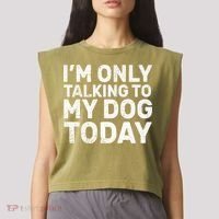 I'm Only Talking To My Dog Today Garment-Dyed Women's Muscle Tee thumb 2