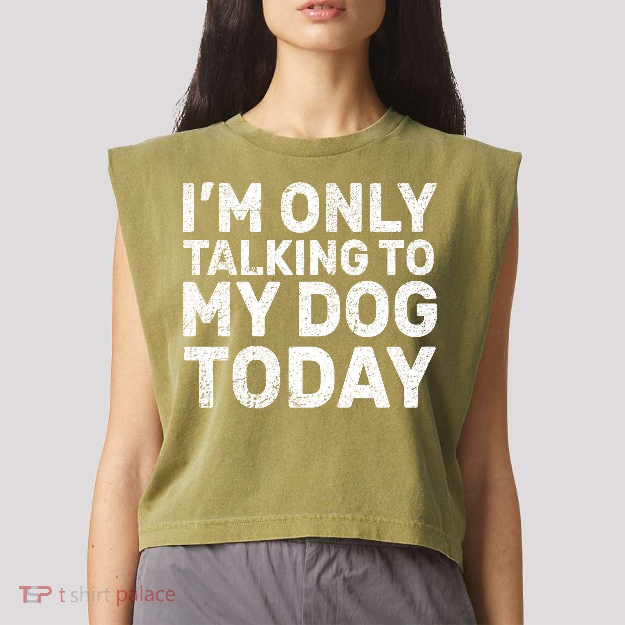 I'm Only Talking To My Dog Today Garment-Dyed Women's Muscle Tee
