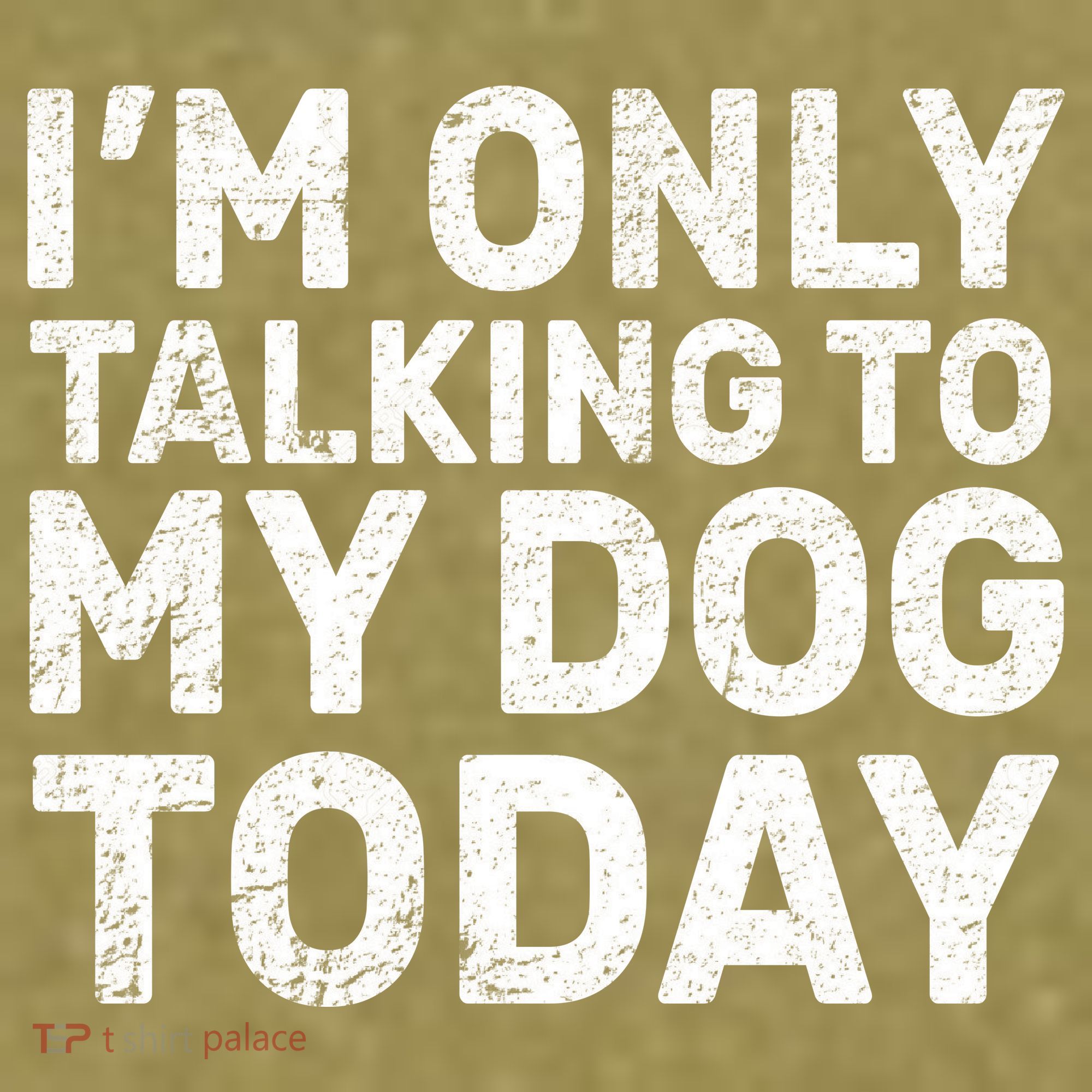 I'm Only Talking To My Dog Today Garment-Dyed Women's Muscle Tee