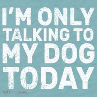 I'm Only Talking To My Dog Today Sueded Cloud Jersey T-Shirt thumb 2