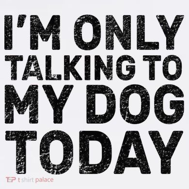 I'm Only Talking To My Dog Today Comfort Colors Garment-Dyed Hooded Sweatshirt