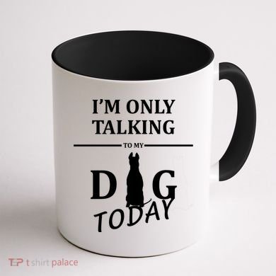 I'm Only Talking To My Dog Today Funny Coffee Mug back