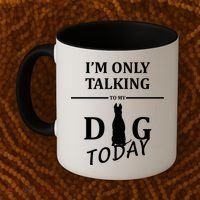 I'm Only Talking To My Dog Today Funny Coffee Mug thumb 2