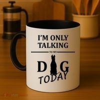 I'm Only Talking To My Dog Today Funny Coffee Mug thumb 4