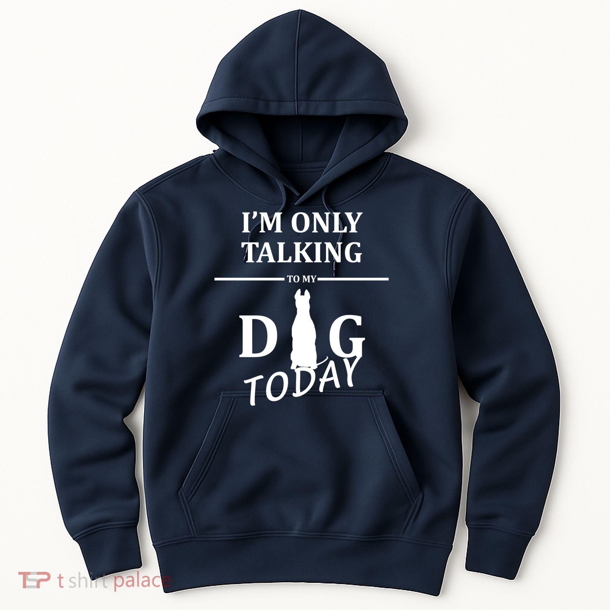 I'm Only Talking To My Dog Today Funny Hoodie
