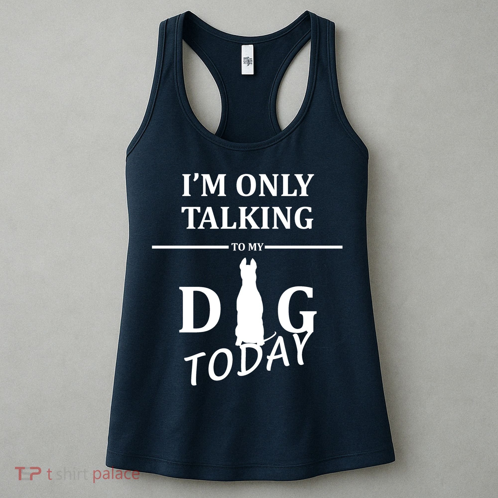 I'm Only Talking To My Dog Today Funny Women's Tank Top