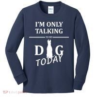 I'm Only Talking To My Dog Today Funny Kids Long Sleeve Shirt thumb 0