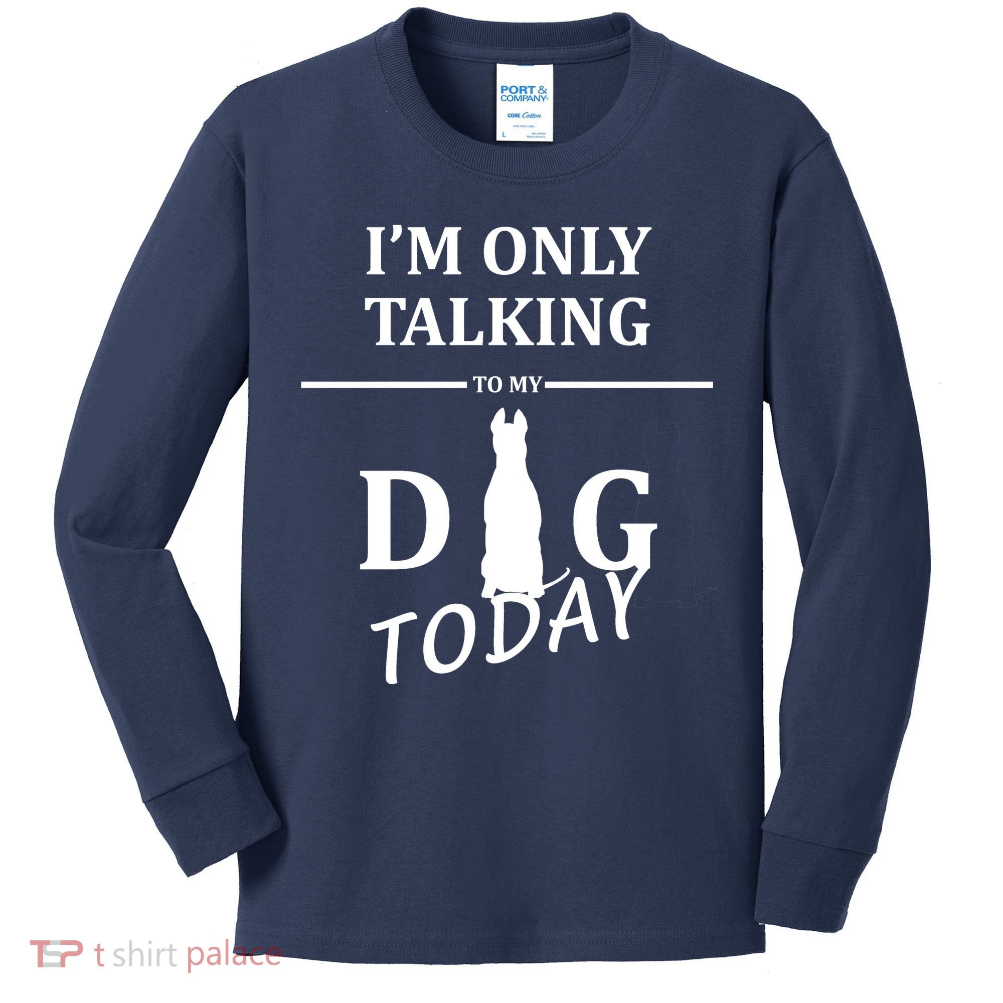 I'm Only Talking To My Dog Today Funny Kids Long Sleeve Shirt