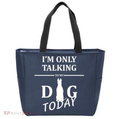 I'm Only Talking To My Dog Today Funny Tote Bag