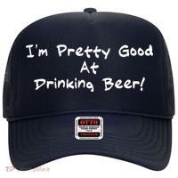 I'm Pretty Good At Drinking Beer Hat thumb 0