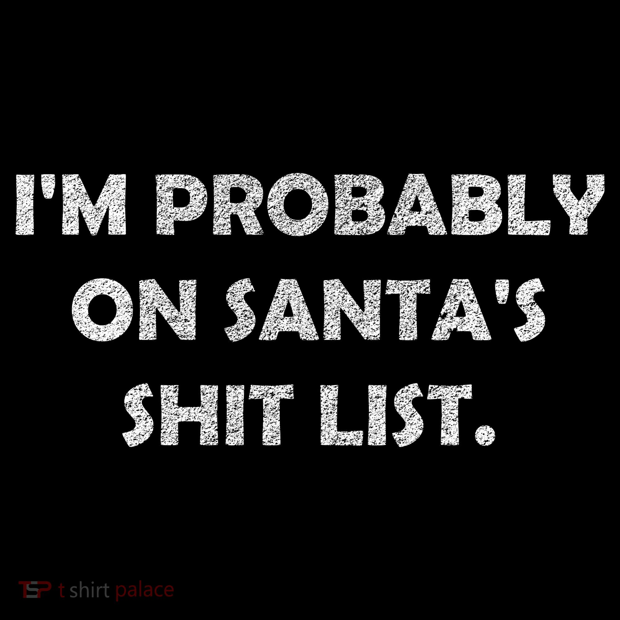 I'm Probably On Santa's Shit List Backpack