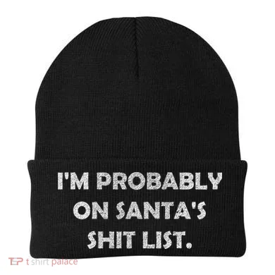 I'm Probably On Santa's Shit List Beanie