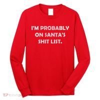 I'm Probably On Santa's Shit List Long Sleeve Shirt thumb 0
