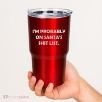 I'm Probably On Santa's Shit List Tumbler thumb 2