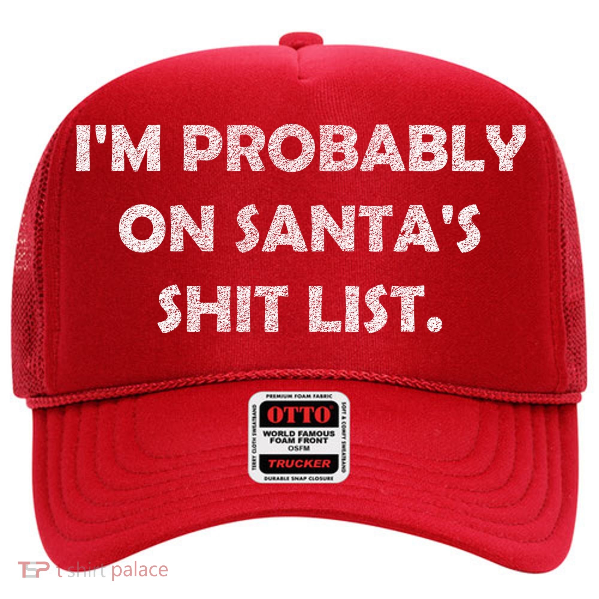 I'm Probably On Santa's Shit List Hat