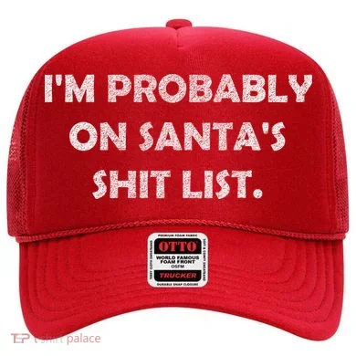 I'm Probably On Santa's Shit List Hat