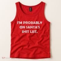 I'm Probably On Santa's Shit List Tank Top thumb 2