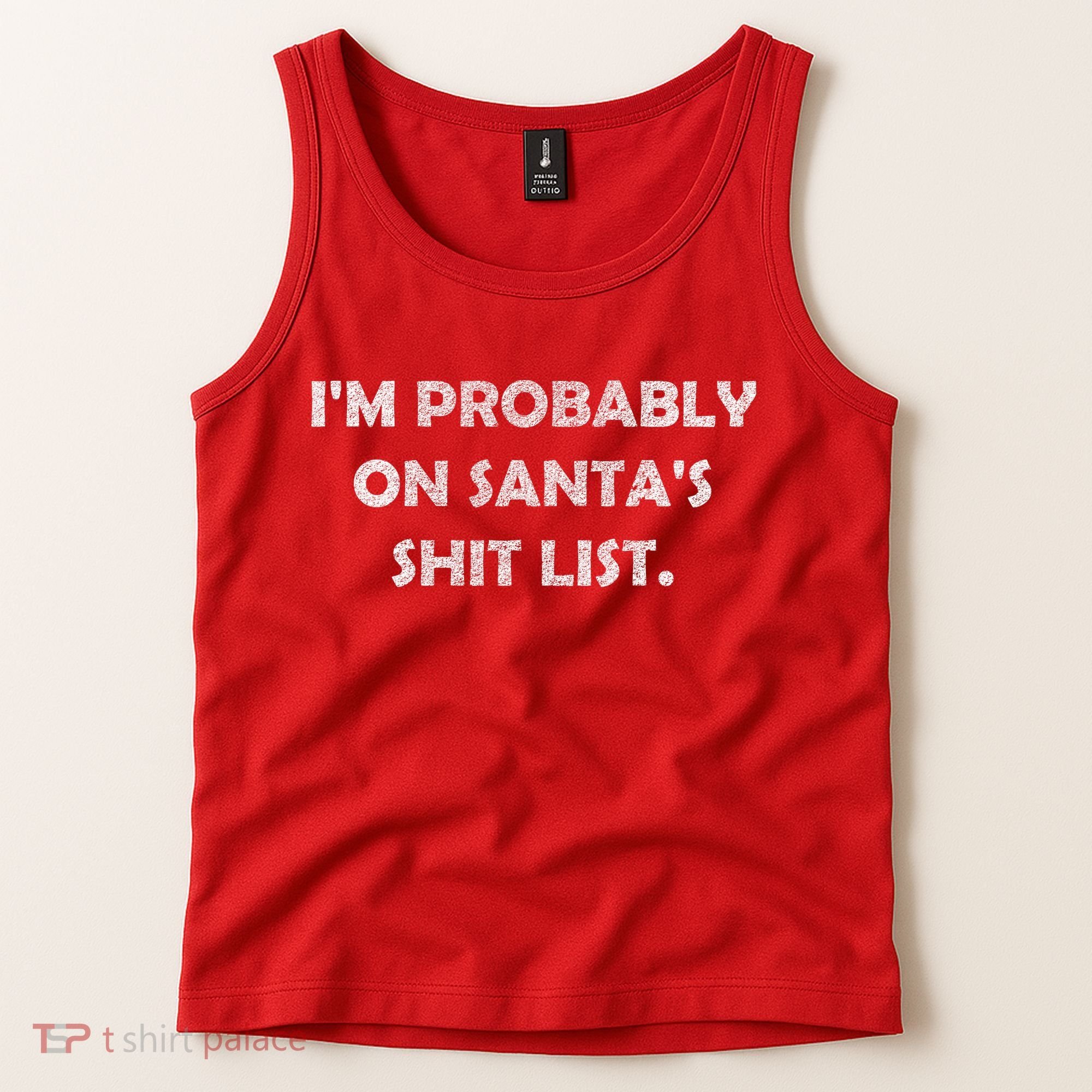 I'm Probably On Santa's Shit List Tank Top