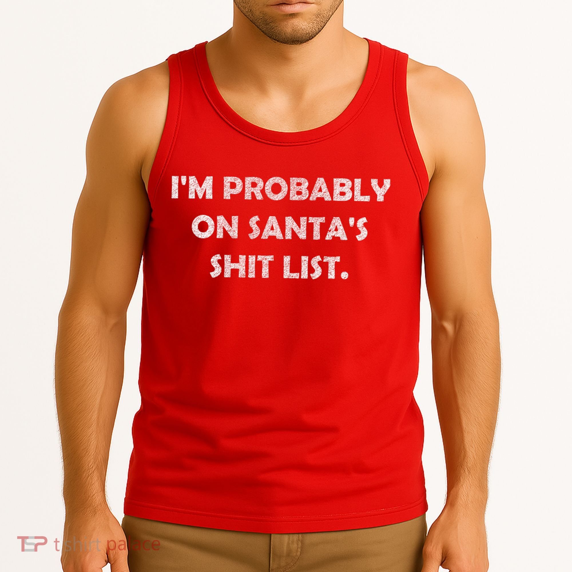 I'm Probably On Santa's Shit List Tank Top