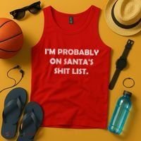 I'm Probably On Santa's Shit List Tank Top thumb 4