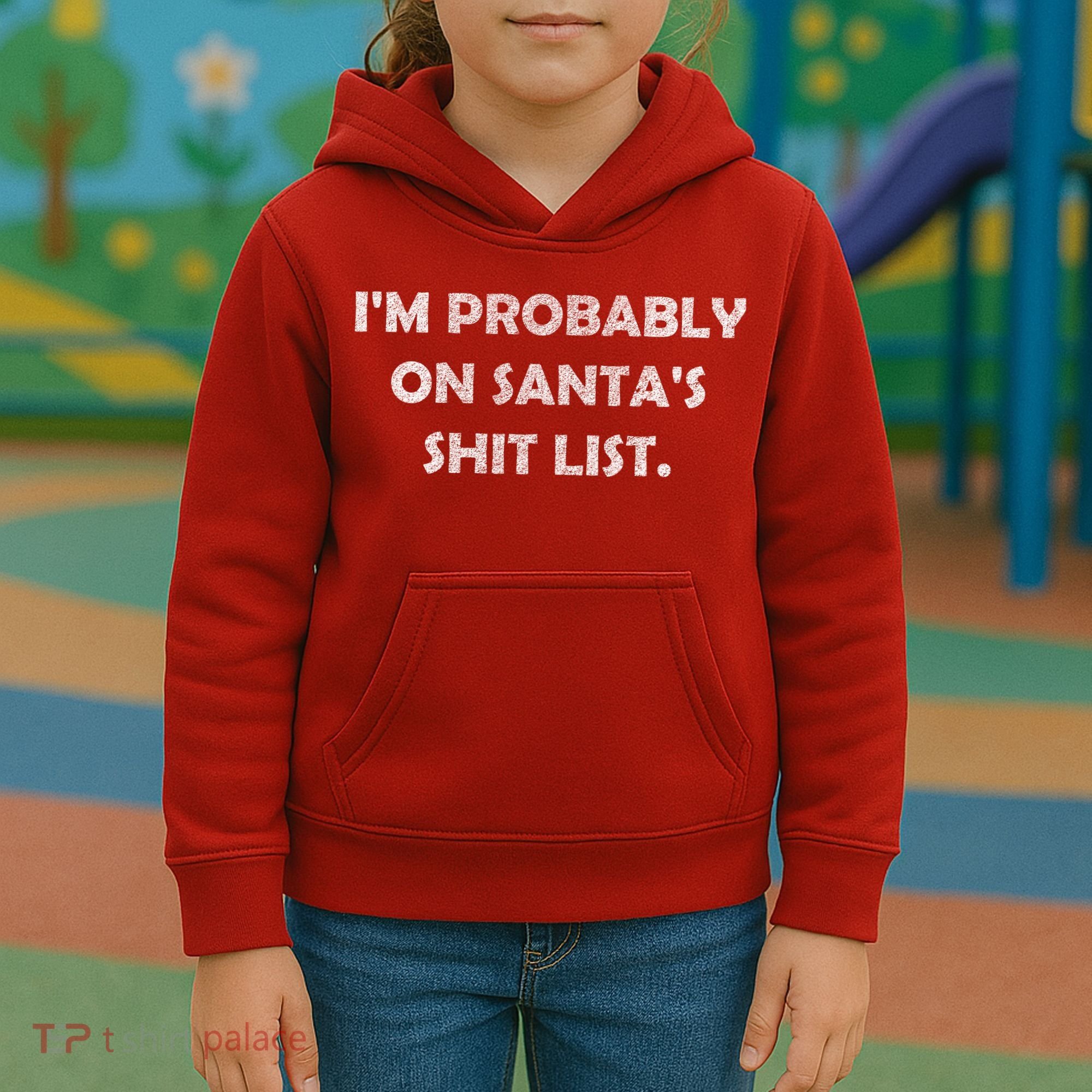 I'm Probably On Santa's Shit List Kids Hoodie