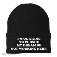 I'm Quitting To Pursue My Dream Of Not Working Here Beanie thumb 0
