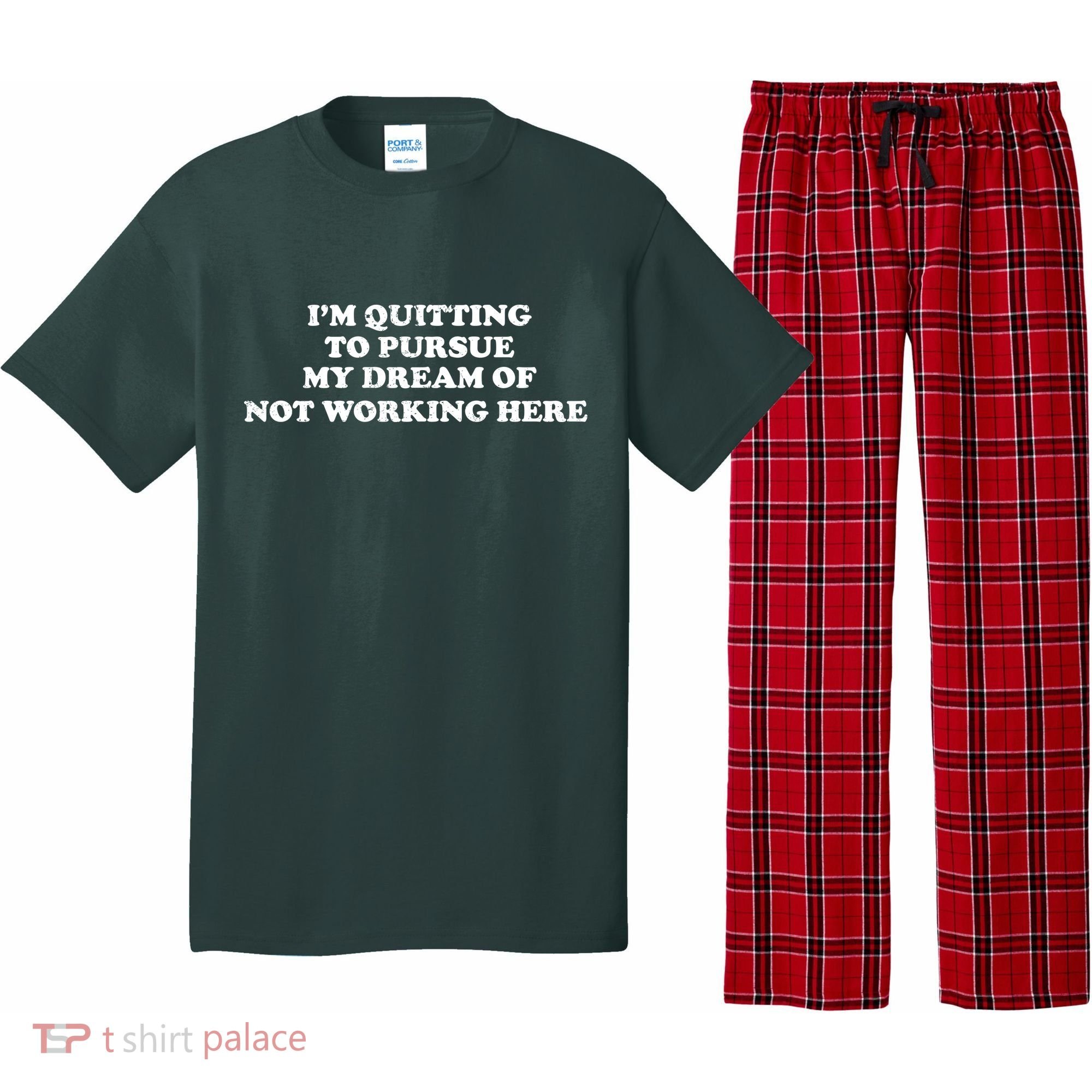 I'm Quitting To Pursue My Dream Of Not Working Here Pajama Set