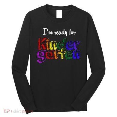 I'm Ready For Kindergarten Long Sleeve Shirt
