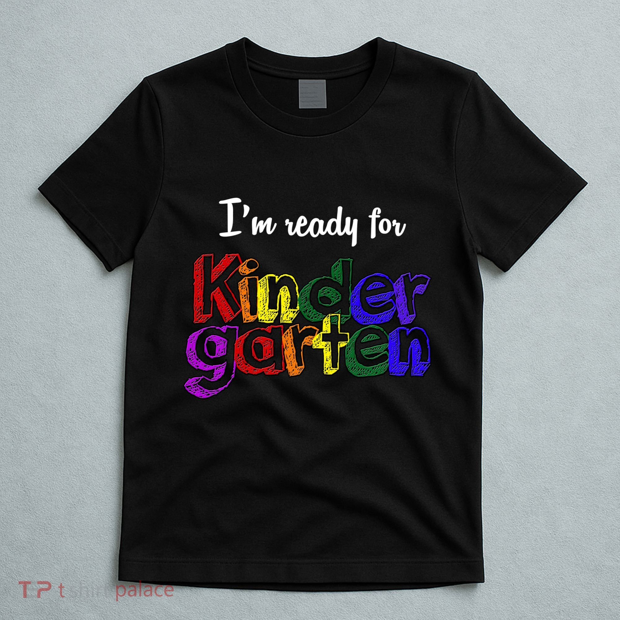 I'm Ready For Kindergarten T-Shirt