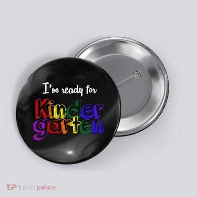 I'm Ready For Kindergarten Button