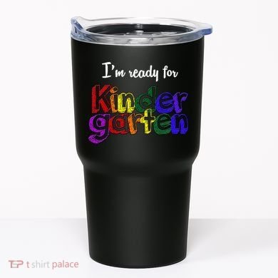 I'm Ready For Kindergarten Tumbler