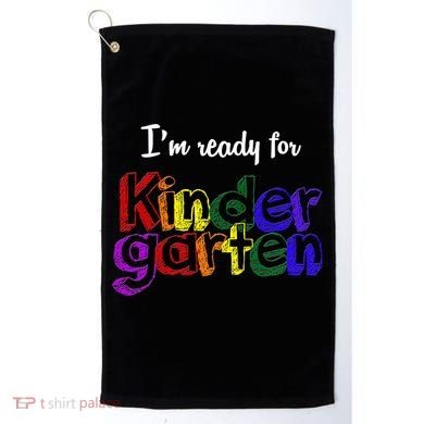 I'm Ready For Kindergarten Golf Towel